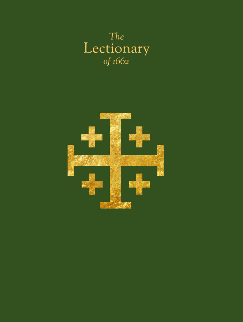The Lectionary of 1662, Adapted and Supplemented: Traditional–Language Edition (The One-Year Lectionary)