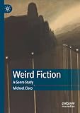 Weird Fiction: A Genre Study