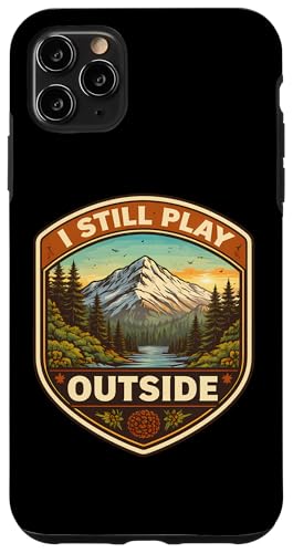 I Still Play Outdoors Nature Hiker �L�����v �n�C�L���O �X�}�z�P�[�X iPhone 11 Pro Max �p