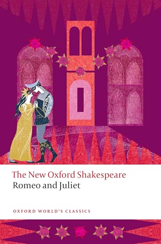 Romeo and Juliet: The New Oxford Shakespeare (Oxford World's Classics)