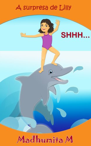 Children's Portuguese Book: A Surpresa De Lilly – Shhh: (Golfinhos) História De Ninar Para Crianças (Para Crianças Dos 4 Aos 7 Anos) Livro Infantis Em ... Books: Livros Infantis) (Portuguese Edition) #TOP7