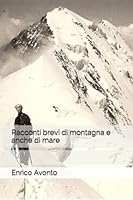 Racconti brevi di montagna e anche di mare (Italian Edition) 1661287522 Book Cover