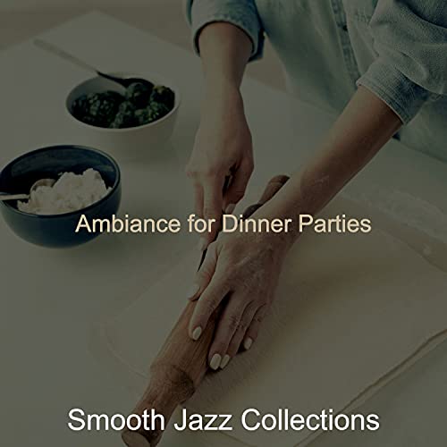 Amazon Music - Smooth Jazz CollectionsのAmbiance for Dinner Parties ...