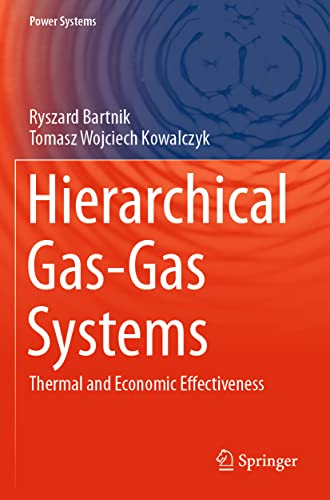 Hierarchical Gas-Gas Systems: Thermal and Economic Effectiveness (Power Systems)