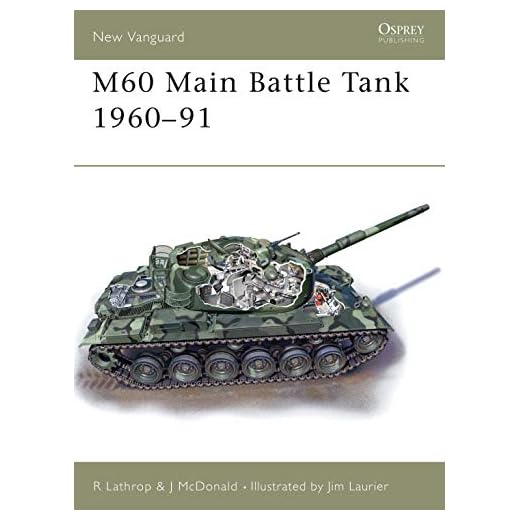 M60 Main Battle Tank 1960–91 (New Vanguard Book 85)