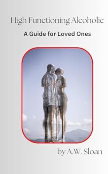 Paperback High Functionng Alcoholic: A guide for loved ones Book