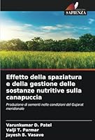 Effetto della spaziatura e della gestione delle sostanze nutritive sulla canapuccia: Produzione di sementi nelle condizioni del Gujarat meridionale (Italian Edition) 6208705266 Book Cover
