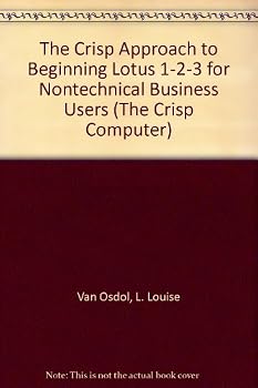 Paperback The Crisp Approach to Beginning Lotus 1-2-3 for Nontechnical Business Users (The Crisp Computer) Book