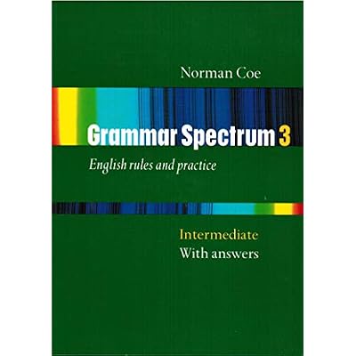 Grammar Spectrum 3 Intermediate: 3 Intermediate: with answers