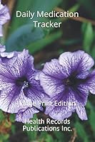 Daily Medication Tracker : Large Print Edition 1651038902 Book Cover