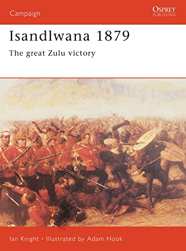 Isandlwana 1879: The great Zulu victory (Campaign, 111)