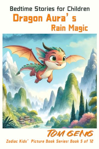 Bedtime Stories for Children:Dragon Aura's Rain Magic: Zodiac Kids' Picture Book Series: Book 5 of 12