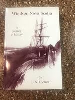 Windsor, Nova Scotia: A Journey In History 0968064108 Book Cover