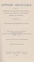 Applied mechanics, embracing strength and elasticity of materials, theory and design of structures, theory of machines and hydraulics;: A text-book for engineering students, B0007K41EO Book Cover