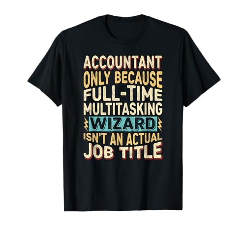 Wizard Job Title Quote - Funny Accountant Camiseta