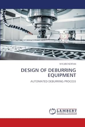 DESIGN OF DEBURRING EQUIPMENT: AUTOMATED DEBURRING PROCESS | Amazon.com.br