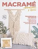  Macramé almohadones y tapices: Tendencia en deco, propuestas simples de realizar con tus propias manos (COLECCION ARCADIA 3)