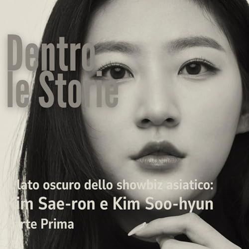 Il lato oscuro dello showbiz asiatico: Kim Sae-ron e Kim Soo-hyun ~ Parte Prima
