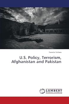 Paperback U.S. Policy, Terrorism, Afghanistan and Pakistan Book