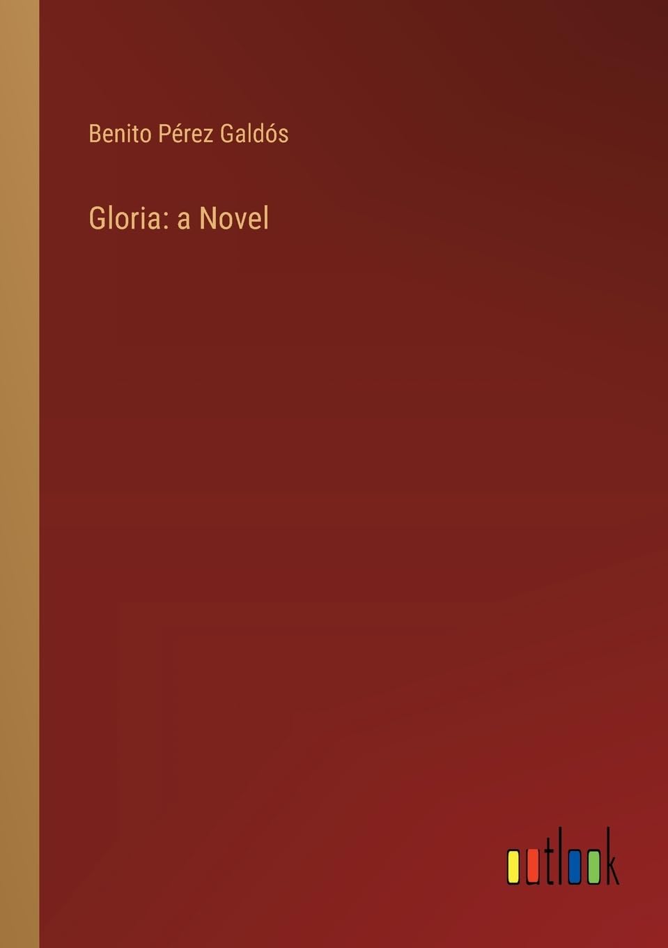 Gloria: a Novel