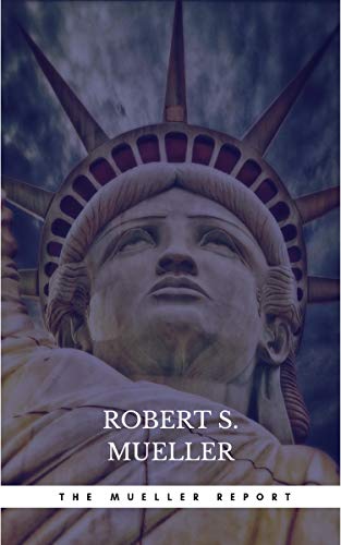 The Mueller Report: The Findings of the Special Counsel Investigation (English Edition)