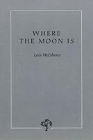 Where the Moon Is 0976115352 Book Cover
