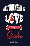 simba dog name  All You Need is Love and a Dog Named Simba: lined Notebook Journal To Write In 6 x 9, 120 pages  Cute Simba Dog Name Notebook Journal  A perfect ... for men, women, boys, and girls who Love Dogs