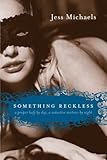 Something Reckless: A Passionate Historical Romance Where the Seducer Becomes the Seduced (Albright Sisters Book 2)