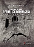 Un viaje a la República Dominicana (SIN COLECCION)