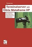 terminalserver 2019  Terminalserver mit Citrix Metaframe XP: Installieren ― Konfigurieren ― Administrieren ― Optimieren