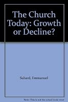 The Church Today: Growth or Decline? B000I5L11Y Book Cover