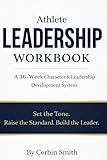 MTTS Athlete Leadership Workbook: A 36-Week Character & Leadership Development System for Student-Athletes (MTTS CHARACTER DEVELOPMENT SYSTEM&cent;)