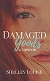 Damaged Goods: a Memoir