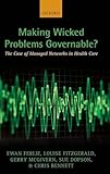 Making Wicked Problems Governable?: The Case of Managed Networks in Health Care