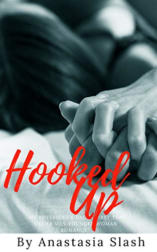 HOOKED UP: MY BOYFRIEND'S DAD A FIRST TIME OLDER MAN YOUNGER WOMAN ROMANCE (V-Card Book 5)