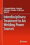 Interdisciplinary Treatment to Arc Welding Power Sources