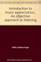 Introduction to music appreciation,: An objective approach to listening B0007DLS7O Book Cover