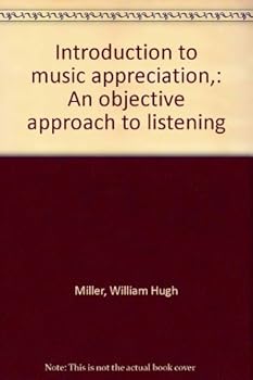 Hardcover Introduction to music appreciation,: An objective approach to listening Book
