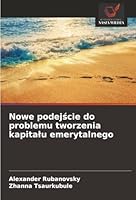 Nowe podejscie do problemu tworzenia kapitalu emerytalnego (Polish Edition) 6209028675 Book Cover