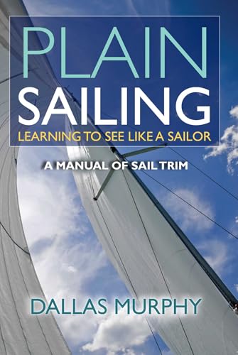 Plain Sailing: The Sail-Trim Manual for New Sailors