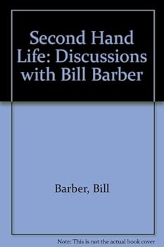 Paperback Second Hand Life: Discussions with Bill Barber Book