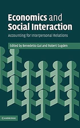 Economics and Social Interaction: Accounting for Interpersonal Relations book cover