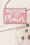 Trauzeugin Planer: Geschenk für die Trauzeuginnen für die Vorbereitungen der Hochzeit und des Junggesellenabschiedes I Zum Ankreuzen und Ausfüllen I Format 6x9 Zoll, DIN A5 I Soft Cover matt I