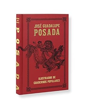Jose Guadalupe Posada: Ilustrador de Cuadernos Populares