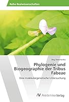 Phylogenie und Biogeographie der Tribus Fabeae 3639844467 Book Cover