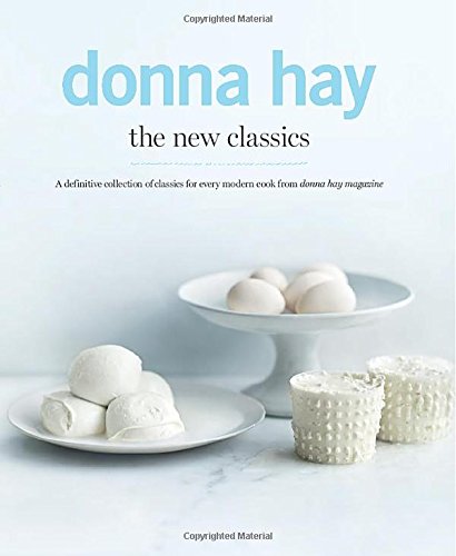 The New Classics: A Definitive Collection of Classics for Every Modern Cook