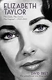 Elizabeth Taylor: The Lady, the Lover, the Legend - 1932-2011