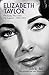 Elizabeth Taylor: The Lady, the Lover, the Legend - 1932-2011