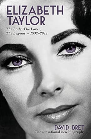 Elizabeth Taylor: The Lady, The Lover, The Legend, 1932–2011 Elizabeth Taylor: The Lady, The Lover, The Legend, 1932–2011 book cover