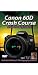 Canon 60D Crash Course by Michael Andrew